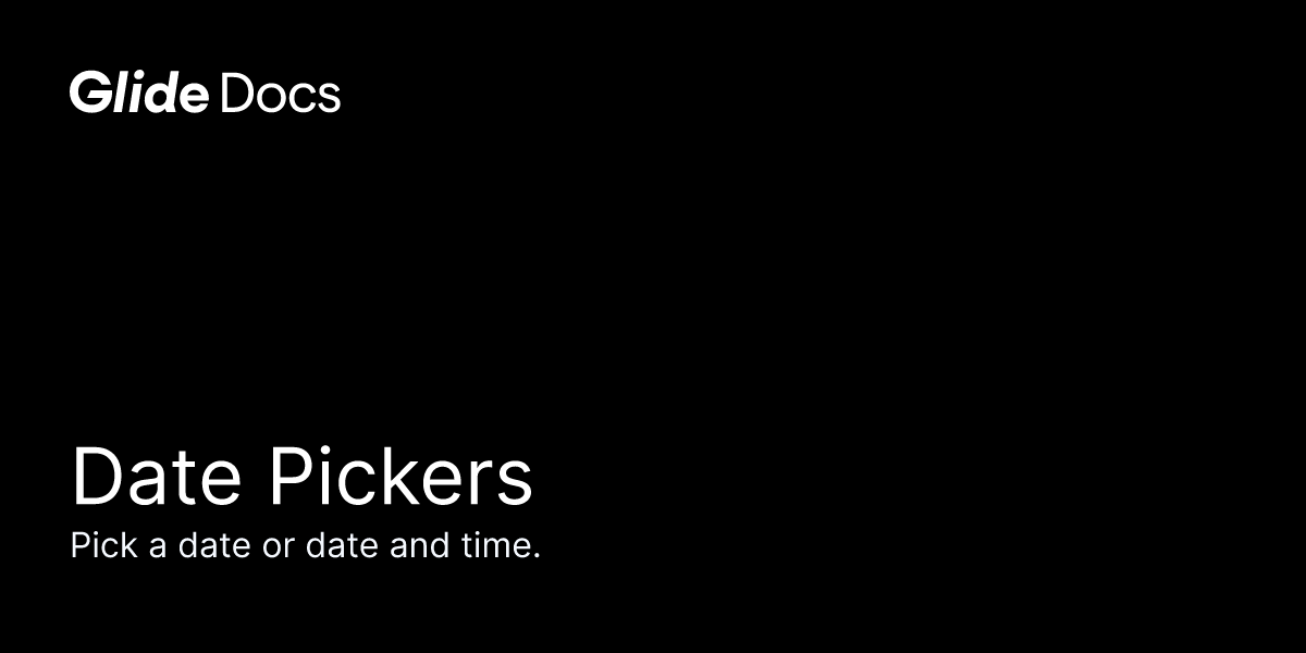 Date pickers glide docs